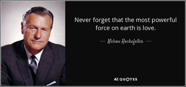 quote-never-forget-that-the-most-powerful-force-on-earth-is-love-nelson-rockefeller-24-84-09