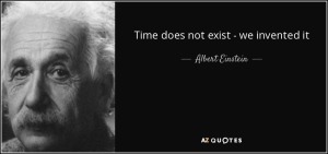quote-time-does-not-exist-we-invented-it-albert-einstein-85-7-0763